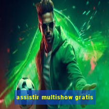 assistir multishow gratis